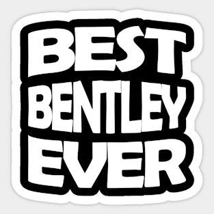 Best Bentley ever Sticker